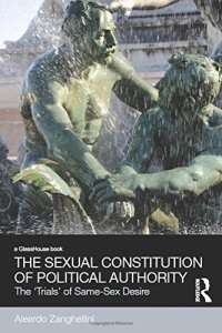 cover of the book The sexual constitution of political authority : the "trials" of same-sex desire