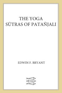 cover of the book The Yoga Sutras of Patanjali: A New Edition, Translation, and Commentary