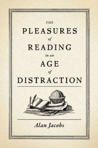 cover of the book The pleasures of reading in an age of distraction