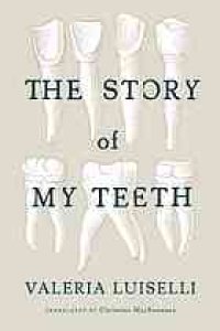 cover of the book The story of my teeth