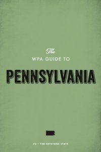 cover of the book The WPA guide to Pennsylvania : the keystone state