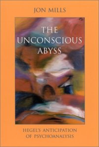 cover of the book The Unconscious Abyss: Hegel’s Anticipation of Psychoanalysis