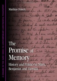 cover of the book The Promise of Memory: History and Politics in Marx, Benjamin, and Derrida