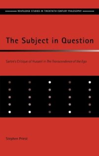 cover of the book The subject in question : Sartre's critique of Husserl in The transcendence of the ego