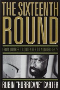 cover of the book The Sixteenth Round : From Number 1 Contender to Number 45472