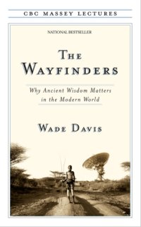 cover of the book The wayfinders : why ancient wisdom matters in the modern world