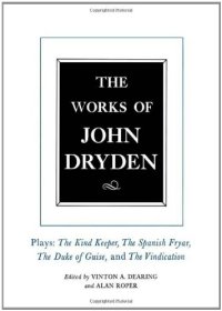 cover of the book The Works of John Dryden, Volume XIV: Plays; The Kind Keeper, The Spanish Fryar, The Duke of Guise, and The Vindication