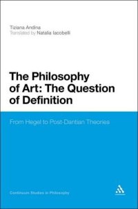 cover of the book The philosophy of art : the question of definition : from Hegel to post-Dantian theories