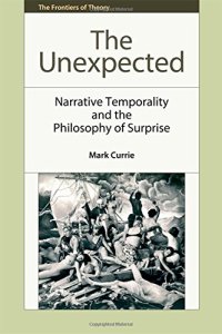 cover of the book The unexpected : narrative temporality and the philosophy of surprise