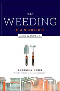 cover of the book The weeding handbook : a shelf-by-shelf guide