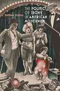 cover of the book The politics of irony in American modernism