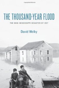 cover of the book The thousand-year flood : the Ohio-Mississippi disaster of 1937