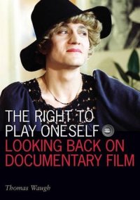 cover of the book The right to play oneself : looking back on documentary film