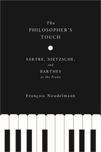 cover of the book The philosopher's touch : Sartre, Nietzsche, and Barthes at the piano