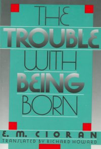 cover of the book The trouble with being born