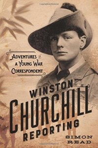 cover of the book Winston Churchill Reporting : Adventures of a Young War Correspondent