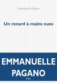 cover of the book Un renard à mains nues : nouvelles