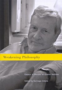 cover of the book Weakening philosophy : essays in honour of Gianni Vattimo