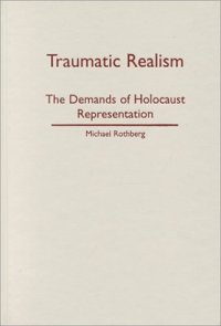 cover of the book Traumatic realism : the demands of Holocaust representation