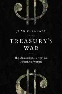 cover of the book Treasury's war : the unleashing of a new era of financial warfare