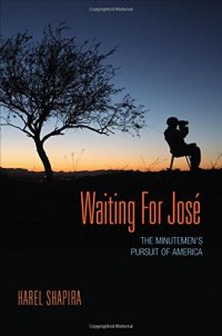 cover of the book Waiting for José : the Minutemen's pursuit of America