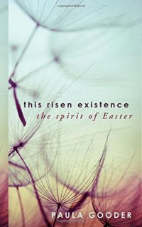 cover of the book This risen existence : the spirit of Easter