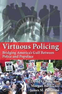 cover of the book Virtuous Policing : Bridging America's Gulf Between Police and Populace