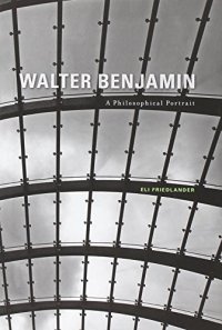 cover of the book Walter Benjamin : a philosophical portrait