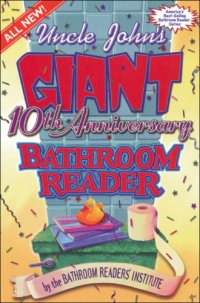 cover of the book Uncle John's giant 10th anniversary bathroom reader