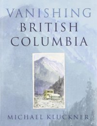 cover of the book Vanishing British Columbia