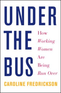 cover of the book Under the bus how working women are being run over