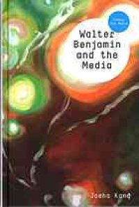 cover of the book Walter Benjamin and the Media : the spectacle of modernity