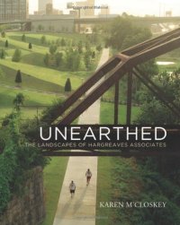 cover of the book Unearthed : the landscapes of Hargreaves Associates