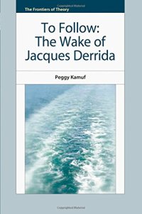 cover of the book To follow : the wake of Jacques Derrida