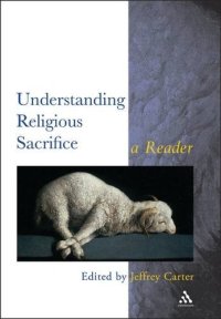 cover of the book Understanding religious sacrifice : a reader