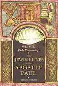 cover of the book Who made early Christianity? : the Jewish lives of the Apostle Paul