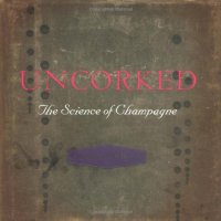 cover of the book Uncorked : the science of champagne