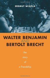 cover of the book Walter Benjamin and Bertolt Brecht : the story of a friendship