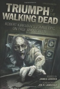 cover of the book Triumph of the walking dead : Robert Kirkman's zombie epic on page and screen