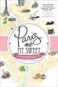 cover of the book Paris, my sweet : a year in the city of light (and dark chocolate)