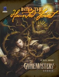 cover of the book Pathfinder: GameMastery Module TC1: Into the Haunted Forest