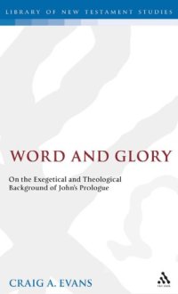 cover of the book Word and Glory: On the Exegetical and Theological Background of John's Prologue