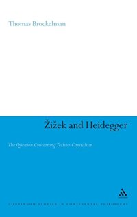 cover of the book Žižek and Heidegger : the question concerning techno-capitalism