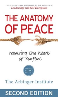 cover of the book The Anatomy of Peace: Resolving the Heart of Conflict