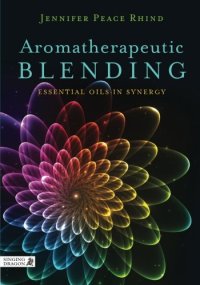 cover of the book Aromatherapeutic Blending: Essential Oils in Synergy