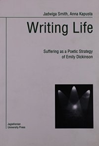 cover of the book Writing life : suffering as a poetic strategy of Emily Dickinson