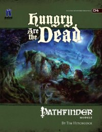 cover of the book Pathfinder Module D4: Hungry Are the Dead