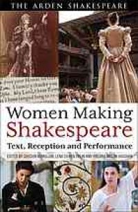 cover of the book Women Making Shakespeare : Text, Reception, Performance