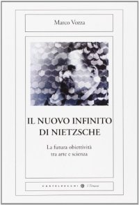 cover of the book Il nuovo infinito di Nietzsche. La futura obiettività tra arte e scienza