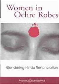 cover of the book Women in ochre robes : gendering Hindu renunciation